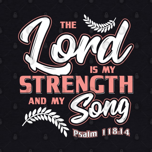 Bible Verse The Lord is my Strength and my Song Christian by aneisha